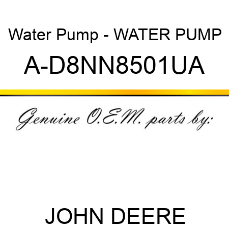 Water Pump - WATER PUMP A-D8NN8501UA