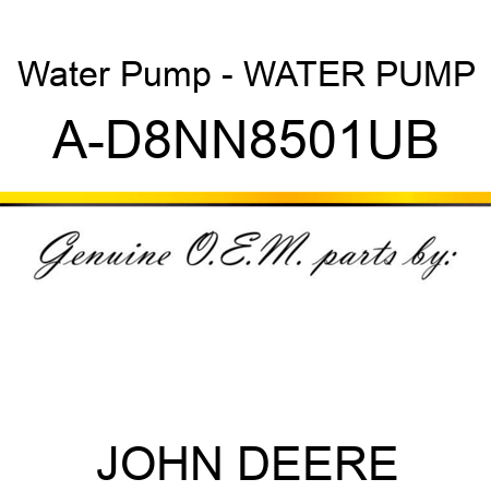 Water Pump - WATER PUMP A-D8NN8501UB
