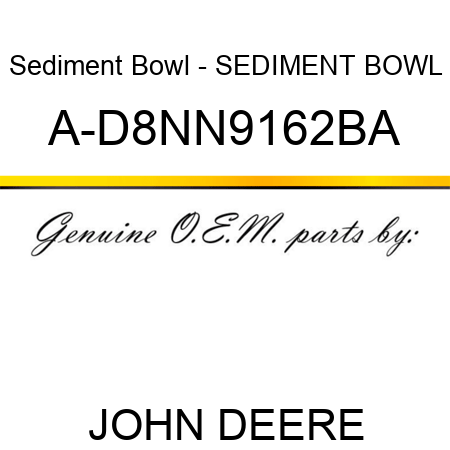 Sediment Bowl - SEDIMENT BOWL A-D8NN9162BA