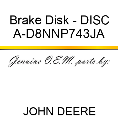 Brake Disk - DISC A-D8NNP743JA