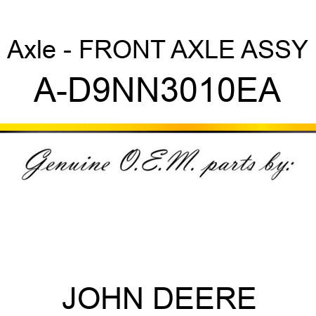 Axle - FRONT AXLE ASSY A-D9NN3010EA