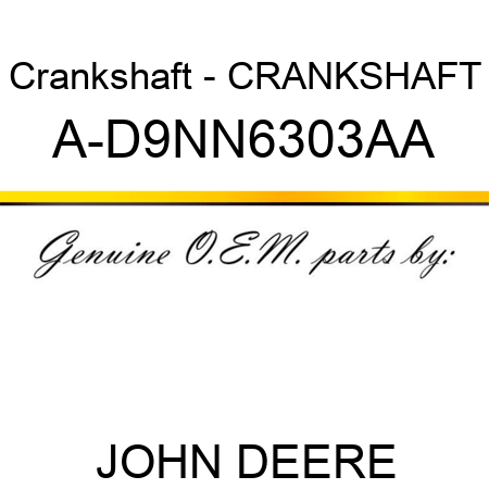 Crankshaft - CRANKSHAFT A-D9NN6303AA
