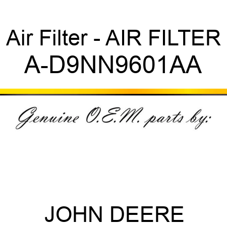 Air Filter - AIR FILTER A-D9NN9601AA