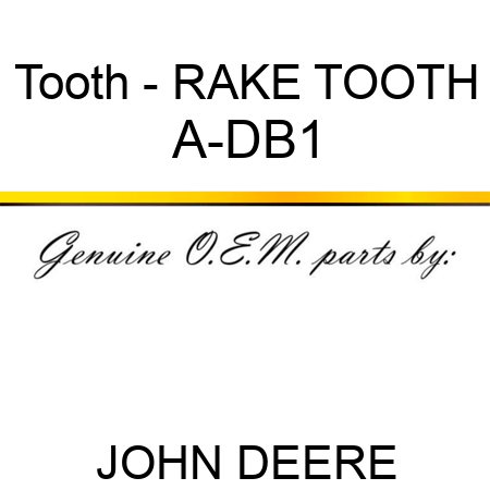 Tooth - RAKE TOOTH A-DB1