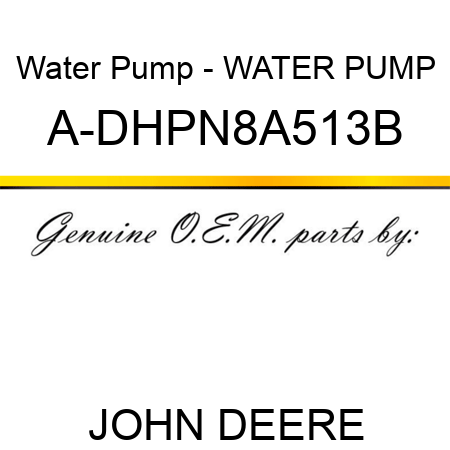 Water Pump - WATER PUMP A-DHPN8A513B