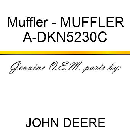 Muffler - MUFFLER A-DKN5230C