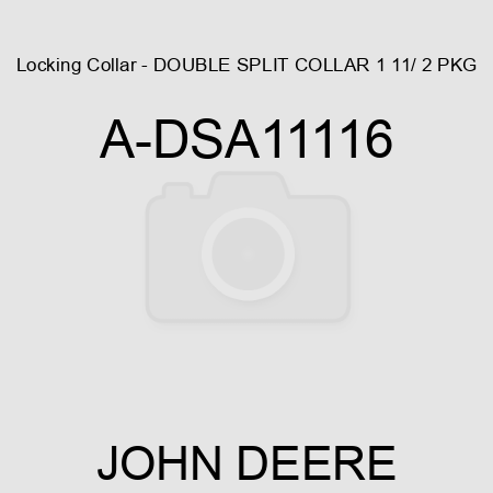 Locking Collar - DOUBLE SPLIT COLLAR 1 11/ 2 PKG A-DSA11116