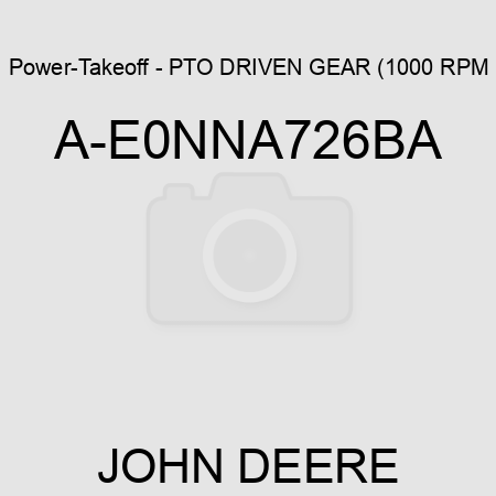 Power-Takeoff - PTO DRIVEN GEAR (1000 RPM A-E0NNA726BA