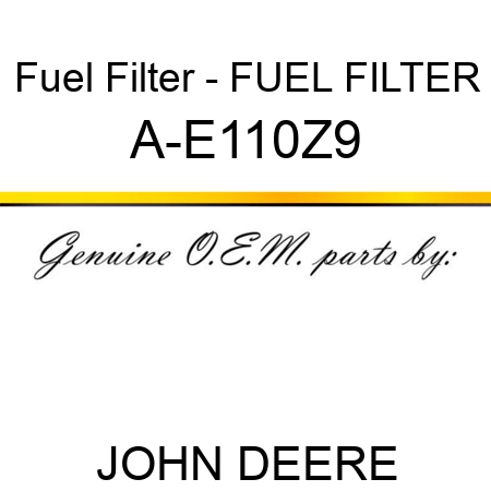 Fuel Filter - FUEL FILTER A-E110Z9