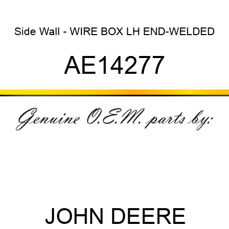 Side Wall - WIRE BOX LH END-WELDED AE14277