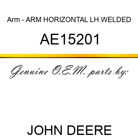 Arm - ARM HORIZONTAL LH WELDED AE15201