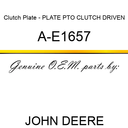 Clutch Plate - PLATE, PTO CLUTCH DRIVEN A-E1657