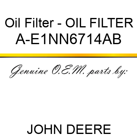 Oil Filter - OIL FILTER A-E1NN6714AB
