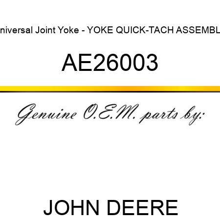 Universal Joint Yoke - YOKE, QUICK-TACH ASSEMBLY AE26003