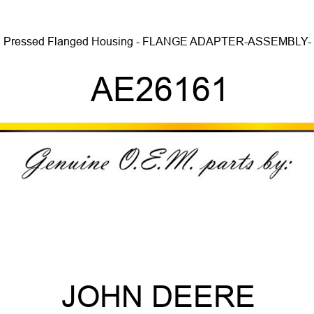 Pressed Flanged Housing - FLANGE, ADAPTER-ASSEMBLY- AE26161