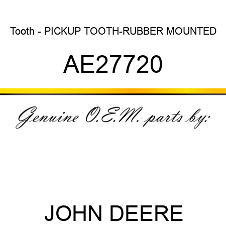 Tooth - PICKUP TOOTH-RUBBER MOUNTED AE27720
