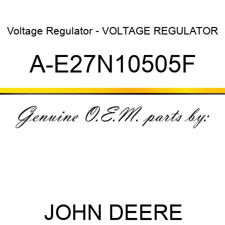 Voltage Regulator - VOLTAGE REGULATOR A-E27N10505F