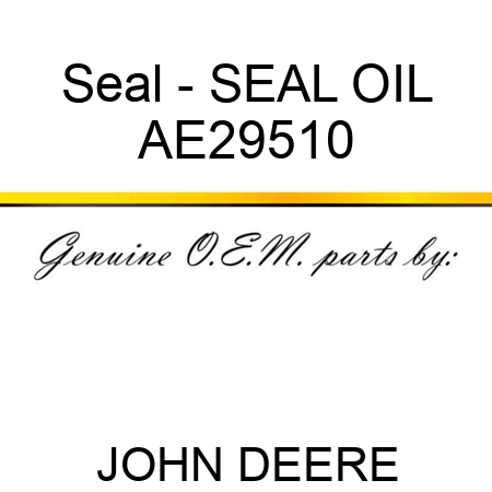 Seal - SEAL, OIL AE29510