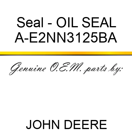 Seal - OIL SEAL A-E2NN3125BA