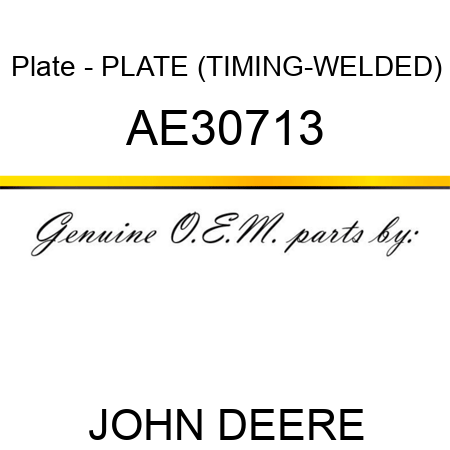 Plate - PLATE, (TIMING-WELDED) AE30713