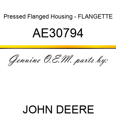 Pressed Flanged Housing - FLANGETTE AE30794