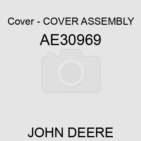 Cover - COVER ASSEMBLY AE30969