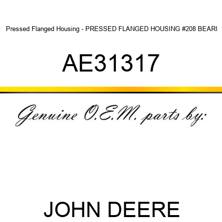 Pressed Flanged Housing - PRESSED FLANGED HOUSING, #208 BEARI AE31317