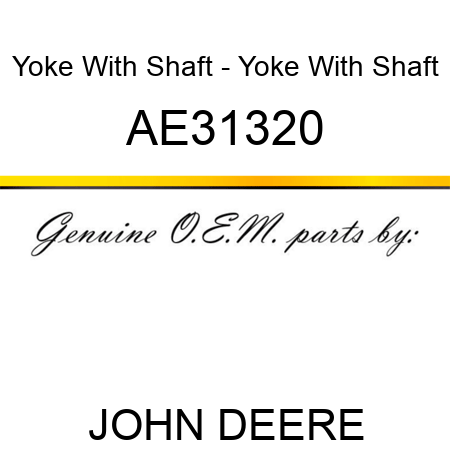 Yoke With Shaft - Yoke With Shaft AE31320