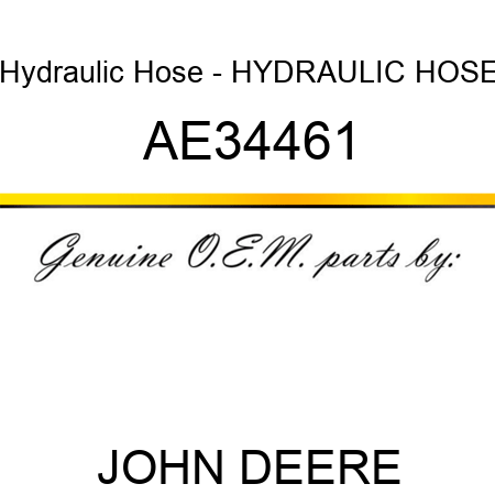 Hydraulic Hose - HYDRAULIC HOSE, AE34461