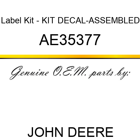 Label Kit - KIT, DECAL-ASSEMBLED AE35377