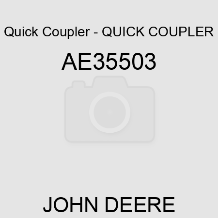 Quick Coupler - QUICK COUPLER, AE35503