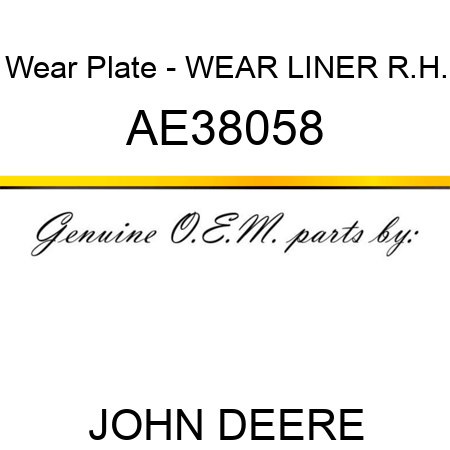 Wear Plate - WEAR LINER, R.H. AE38058