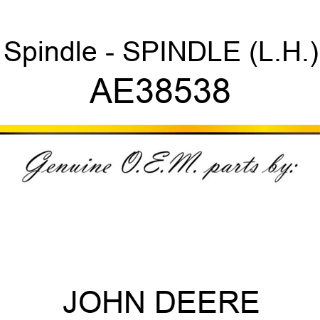Spindle - SPINDLE (L.H.) AE38538