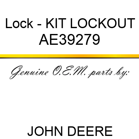 Lock - KIT, LOCKOUT AE39279