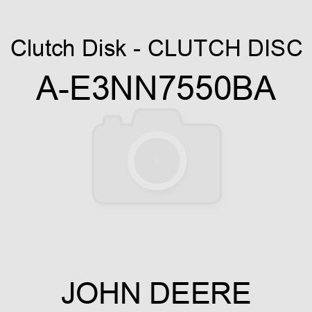 Clutch Disk - CLUTCH DISC A-E3NN7550BA