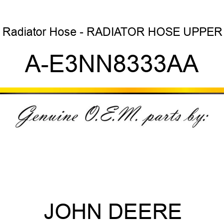 Radiator Hose - RADIATOR HOSE, UPPER A-E3NN8333AA