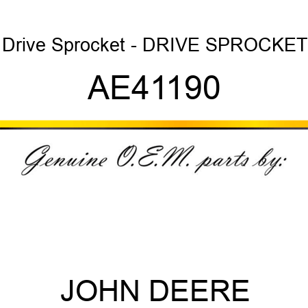Drive Sprocket - DRIVE SPROCKET, AE41190