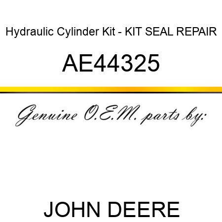 Hydraulic Cylinder Kit - KIT, SEAL REPAIR AE44325