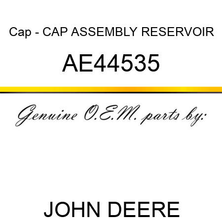 Cap - CAP ASSEMBLY, RESERVOIR AE44535