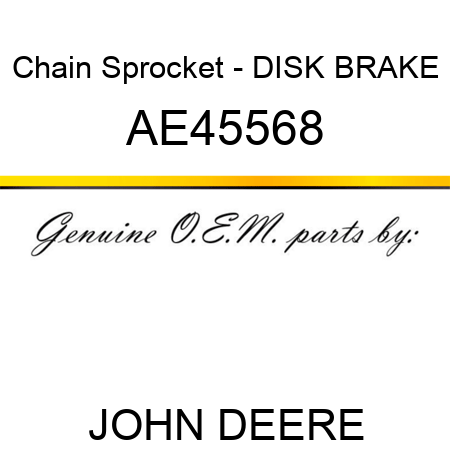 Chain Sprocket - DISK, BRAKE AE45568