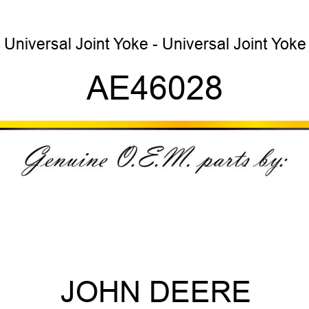 Universal Joint Yoke - Universal Joint Yoke AE46028