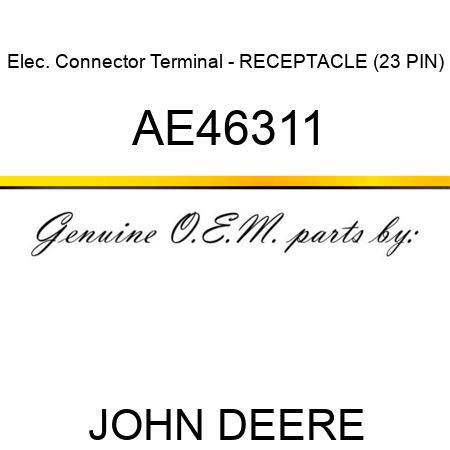 Elec. Connector Terminal - RECEPTACLE (23 PIN) AE46311