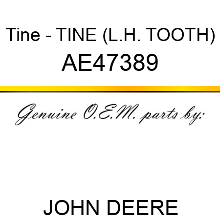 Tine - TINE (L.H. TOOTH) AE47389