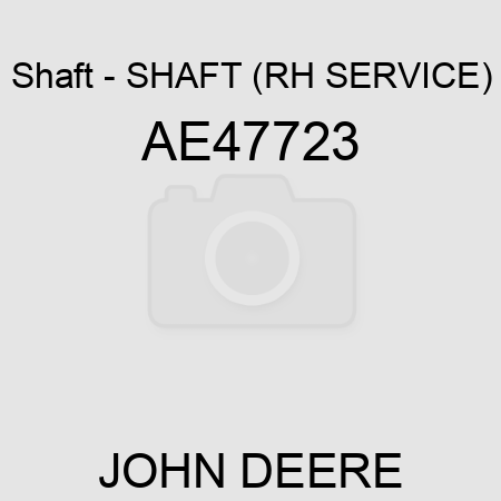 Shaft - SHAFT (RH SERVICE) AE47723