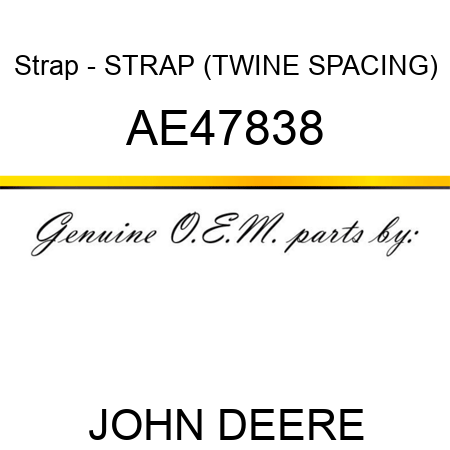 Strap - STRAP, (TWINE SPACING) AE47838