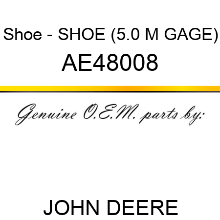 Shoe - SHOE (5.0 M GAGE) AE48008