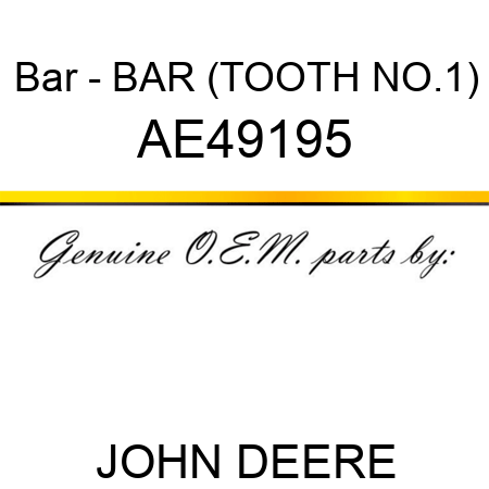 Bar - BAR (TOOTH NO.1) AE49195