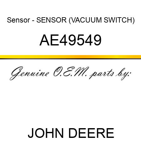 Sensor - SENSOR (VACUUM SWITCH) AE49549