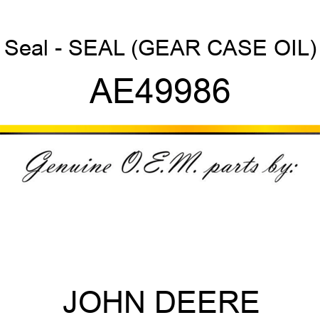 Seal - SEAL (GEAR CASE OIL) AE49986