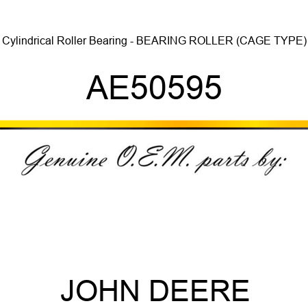 Cylindrical Roller Bearing - BEARING, ROLLER (CAGE TYPE) AE50595